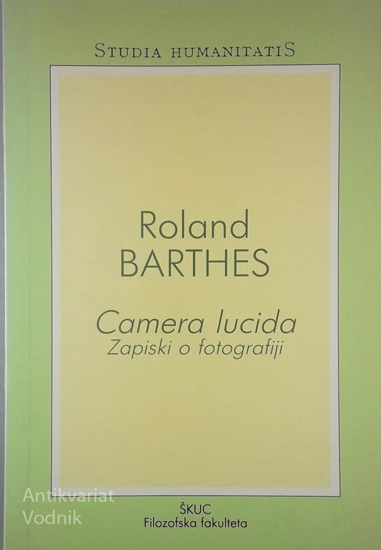 CAMERA LUCIDA; ZAPISKI O FOTOGRAFIJI, Roland Barthes