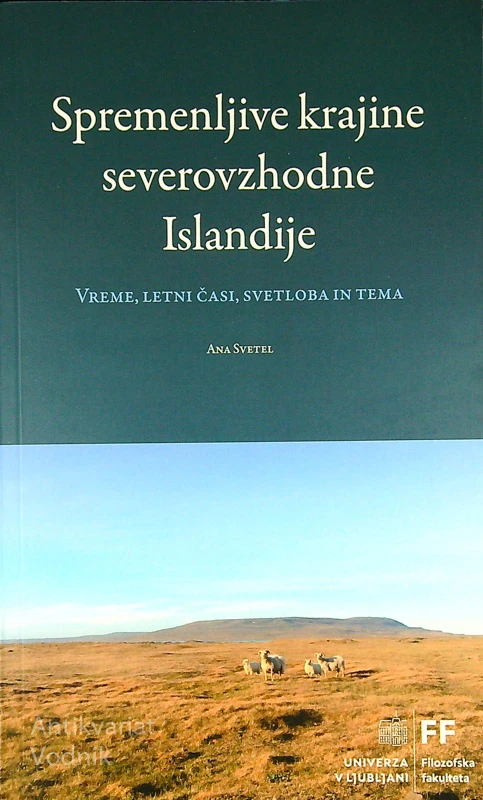 SPREMENLJIVE KRAJINE SEVEROVZHODNE ISLANDIJE; VREME, LETNI ČASI, SVETLOBA IN TEMA, Ana Svetel