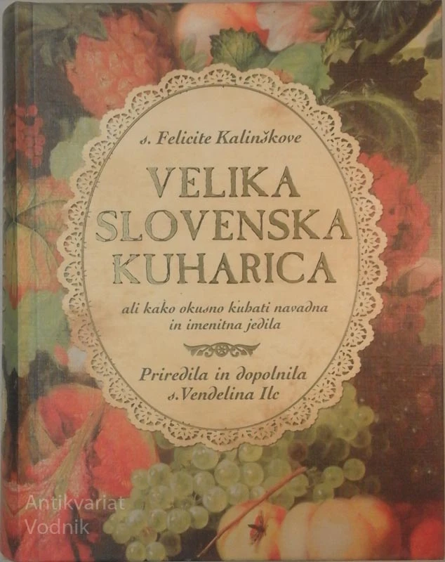 VELIKA SLOVENSKA KUHARICA s. Felicite Kalinškove