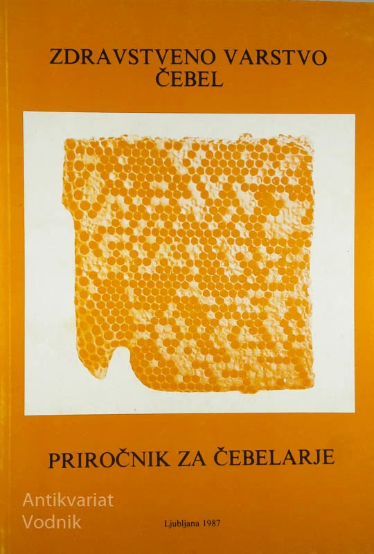 ZDRAVSTVENO VARSTVO ČEBEL, PRIROČNIK ZA ČEBELARJE