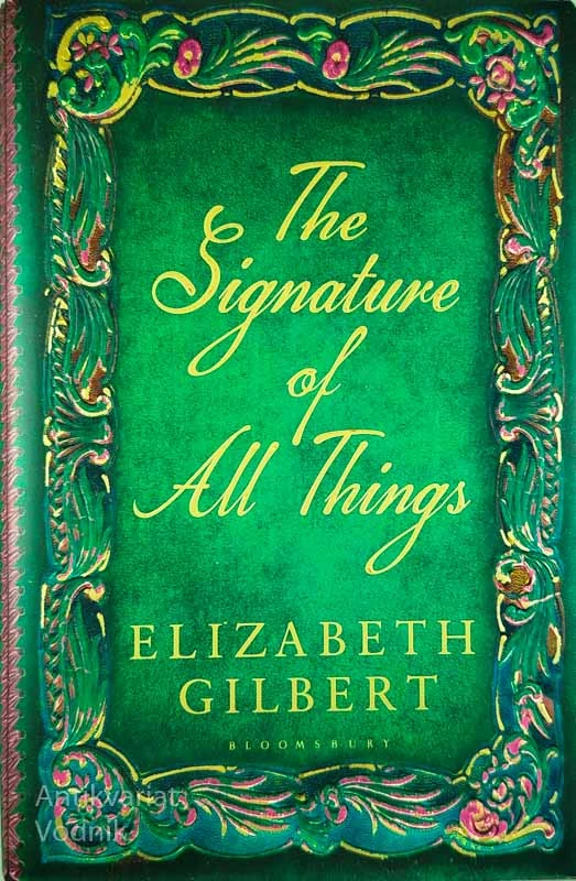 THE SIGNATURE OF ALL THINGS, Elizabeth Gilbert