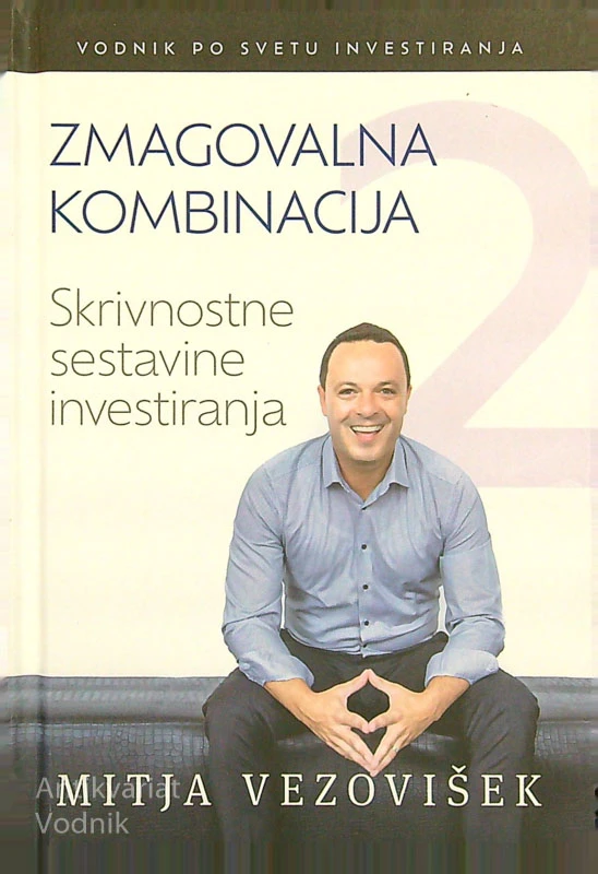 ZMAGOVALNA KOMBINACIJA; SKRIVNOSTNE SESTAVINE INVESTIRANJA, Mitja Vezovišek