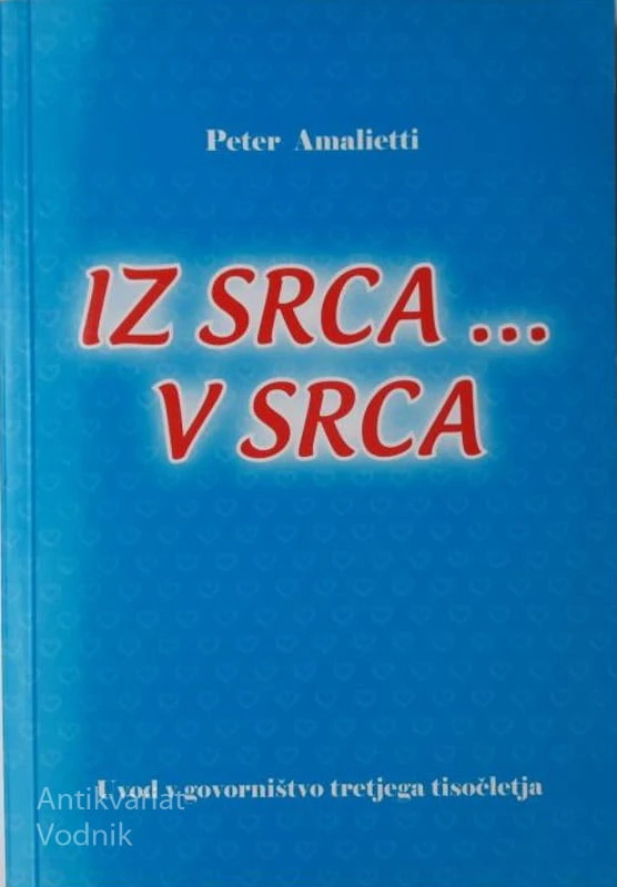 IZ SRCA … V SRCA, Uvod v govorništvo Peter Amalietti