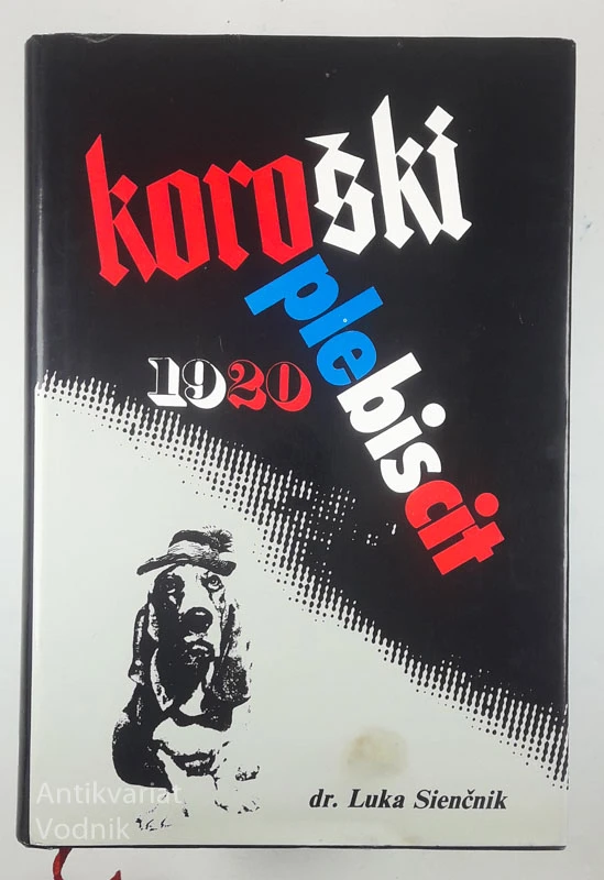 KOROŠKI PLEBISCIT 1920, Dr. Luka Sienčnik