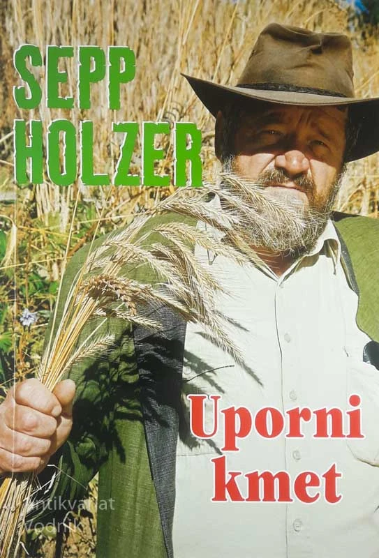 UPORNI KMET, Sepp Holzer