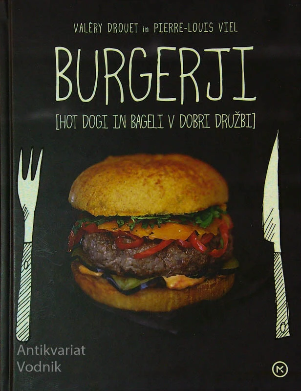 BURGERJI; HOT DOGI IN BAGELI V DOBRI DRUŽBI, Valery Drouet in Pierre-Louis Viel