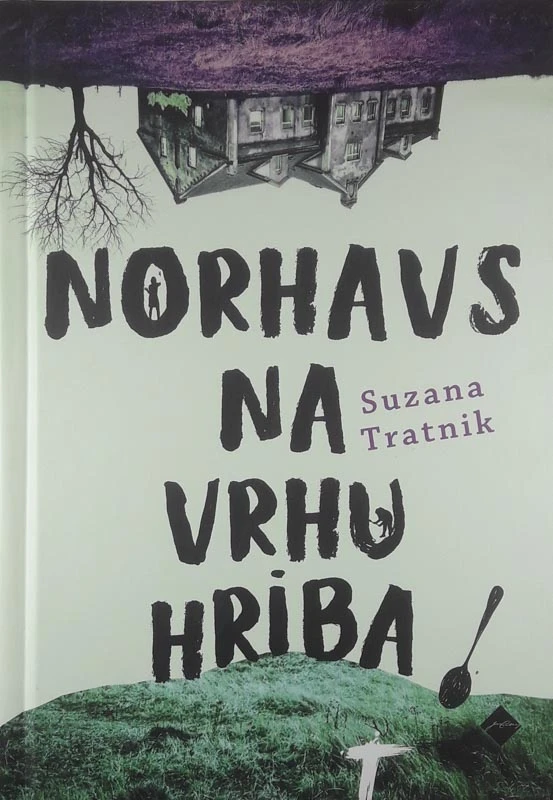 NORHAVS NA VRHU HRIBA, Suzana Tratnik