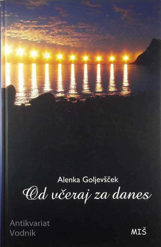 OD VČERAJ ZA DANES, Alenka Goljevšček