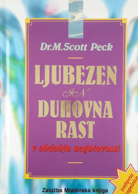 LJUBEZEN IN DUHOVNA RAST, Dr. M. Scott Peck