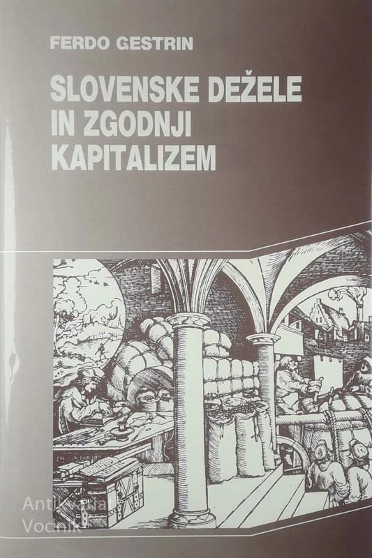 SLOVENSKE DEŽELE IN ZGODNJI KAPITALIZEM, Ferdo Gestrin