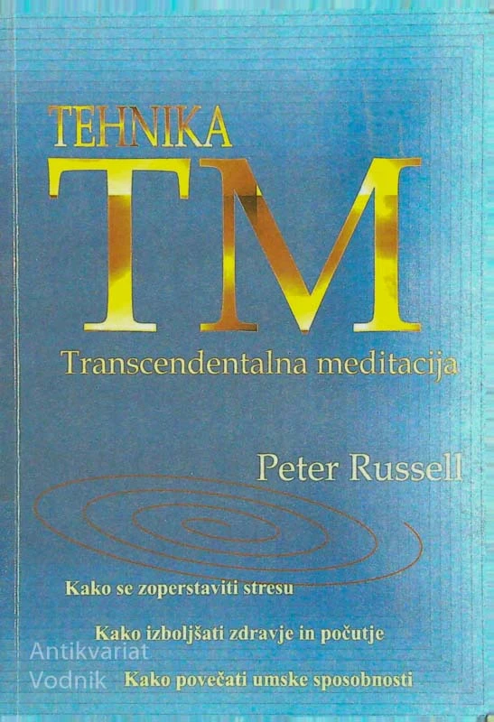 TEHNIKA TM; TRANSCENDENTALNA MEDITACIJA, Peter Russell