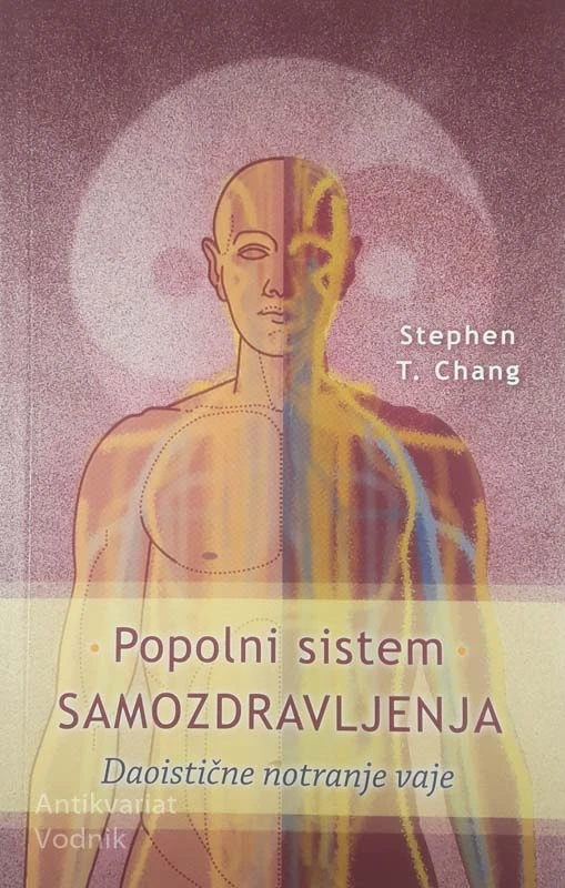 POPOLNI SISTEM SAMOZDRAVLJENJA, Stephen T. Chang