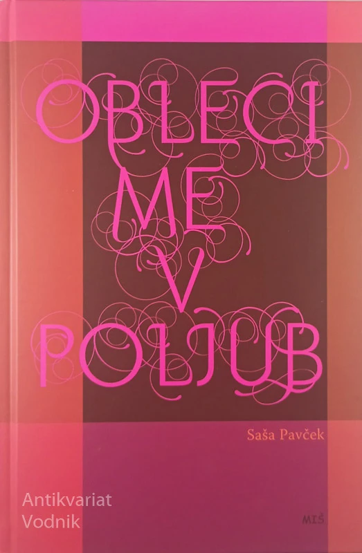 OBLECI ME V POLJUB, Saša Pavček