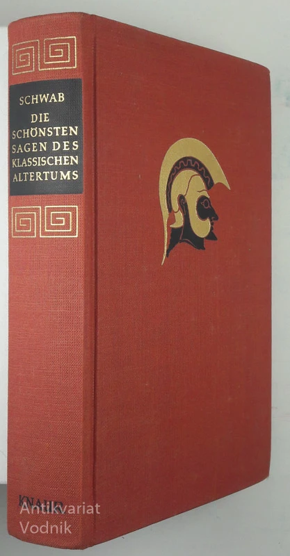 DIE SCHOENSTEN SAGEN DES KLASSISCHEN ALTERTUMS, Gustav Schwab