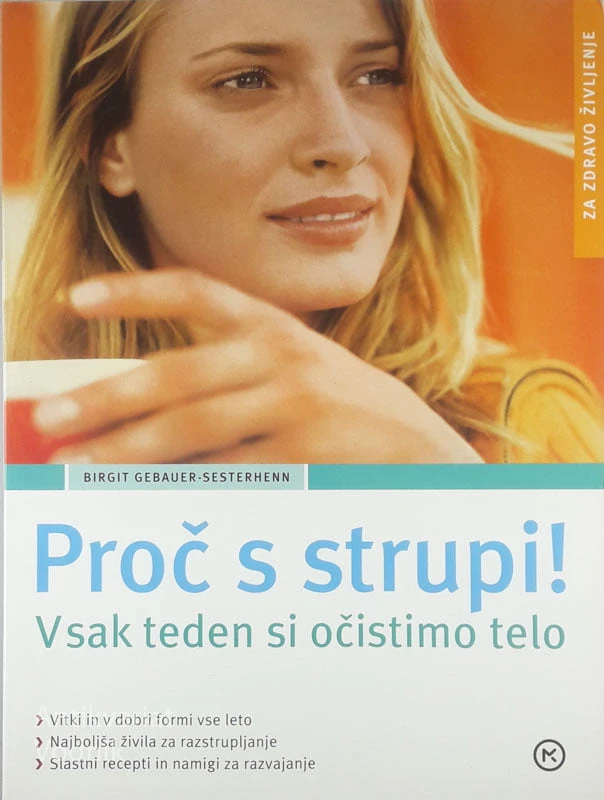 PROČ S STRUPI!; VSAK TEDEN SI OČISTIMO TELO, Brigit Gebauer-Sesterhenn
