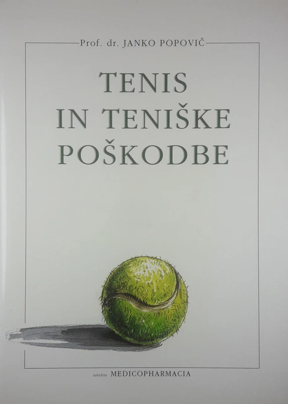 TENIS IN TENIŠKE POŠKODBE, prof. dr. Janko Popovič