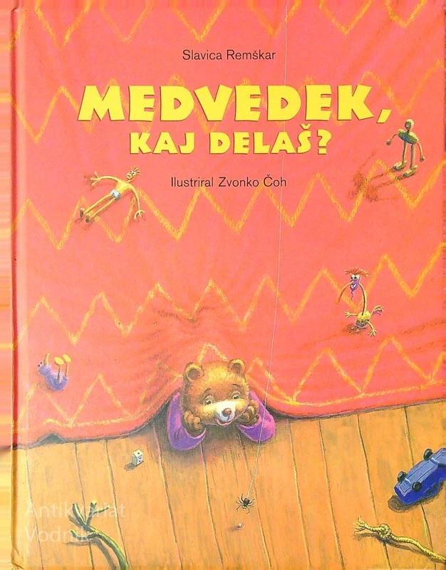 MEDVEDEK, KAJ DELAŠ?, Slavica Remškar