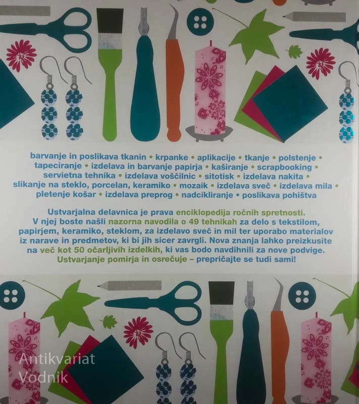 USTVARJALNA DELAVNICA; VELIKA KNJIGA ROČNIH SPRETNOSTI, TEHNIK IN IZDELKOV
