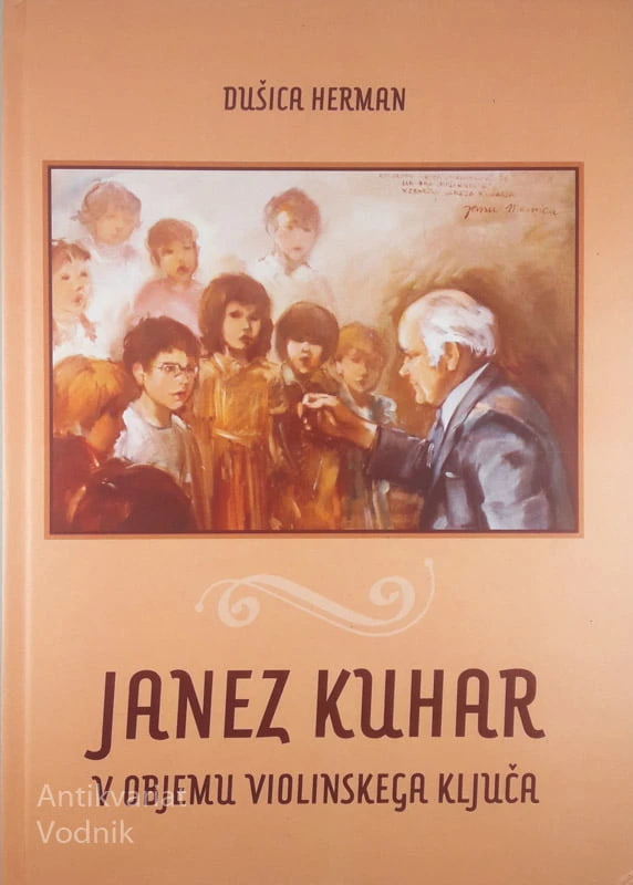 JANEZ KUHAR V OBJEMU VIOLINSKEGA KLJUČA, Dušica Herman