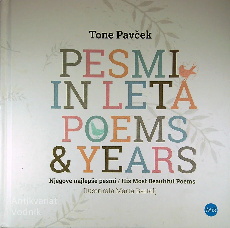 PESMI IN LETA / POEMS AND YEARS, Tone Pavček (ilustrirala Marta Bartolj)