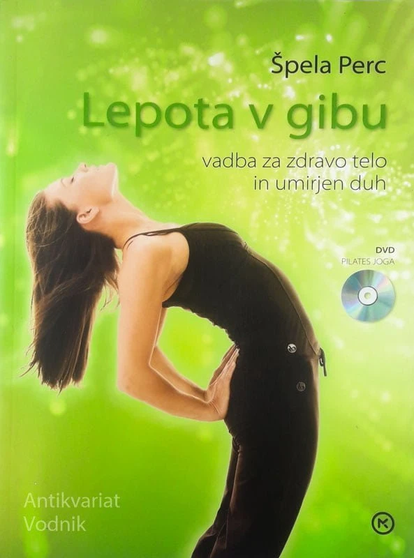 LEPOTA V GIBU; VADBA ZA ZDRAVO TELO IN UMIRJEN DUH, Špela Perc