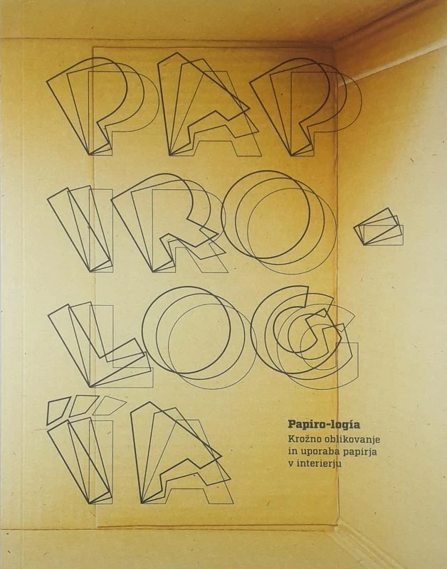 PAPIRO-LOGÍA; Krožno oblikovanje in uporaba papirja v interierju, Barbara Predan