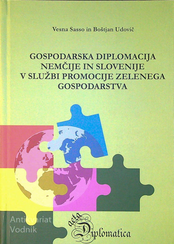 GOSPODARSKA DIPLOMACIJA NEMČIJE IN SLOVENIJE V SLUŽBI PROMOCIJE ZELENEGA GOSPODARSTVA, Vesna Sasso in Boštjan Udovič