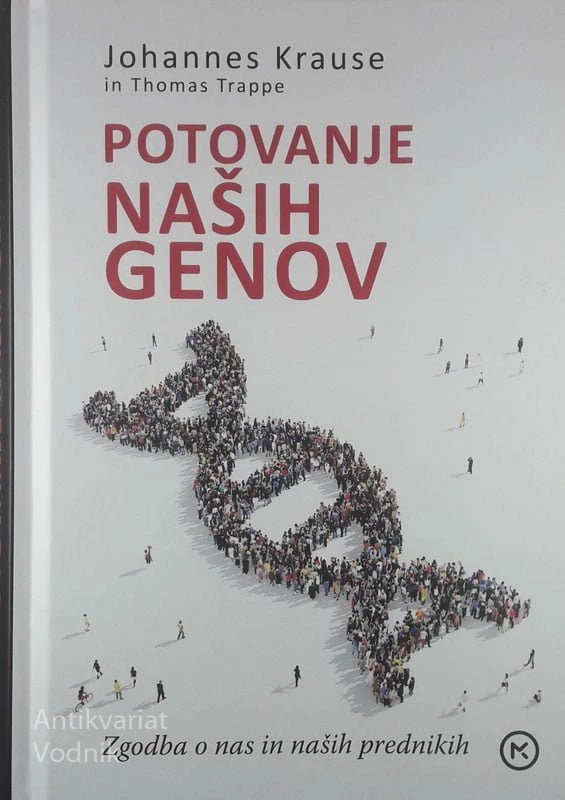 POTOVANJE NAŠIH GENOV, Johannes Krause in Thomas Treppe
