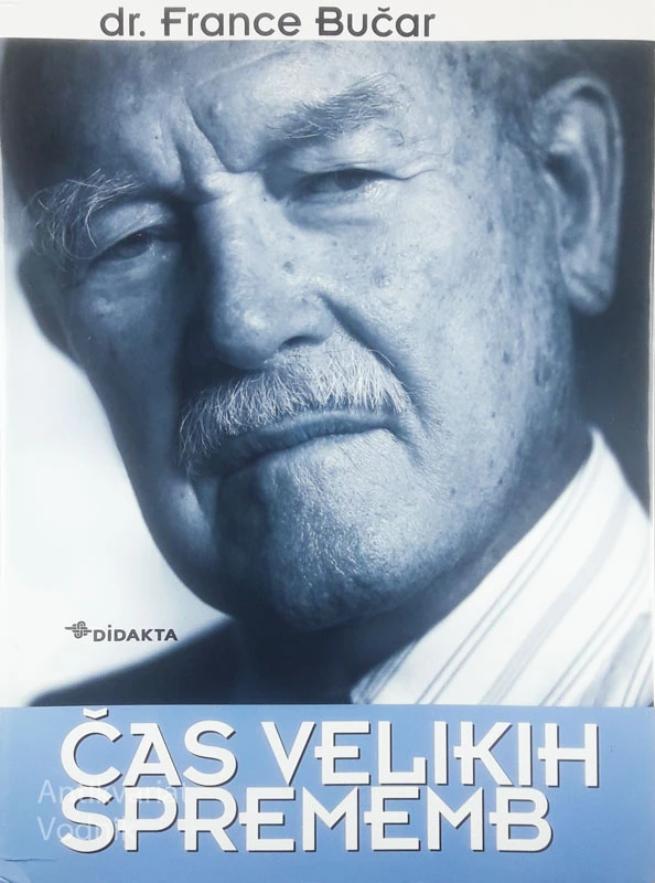 ČAS VELIKIH SPREMEMB, dr. France Bučar