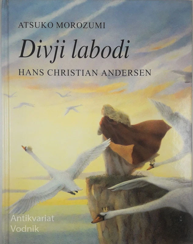 DIVJI LABODI, Hans Christian Andersen, ilustrirala Atsuko Morozumi