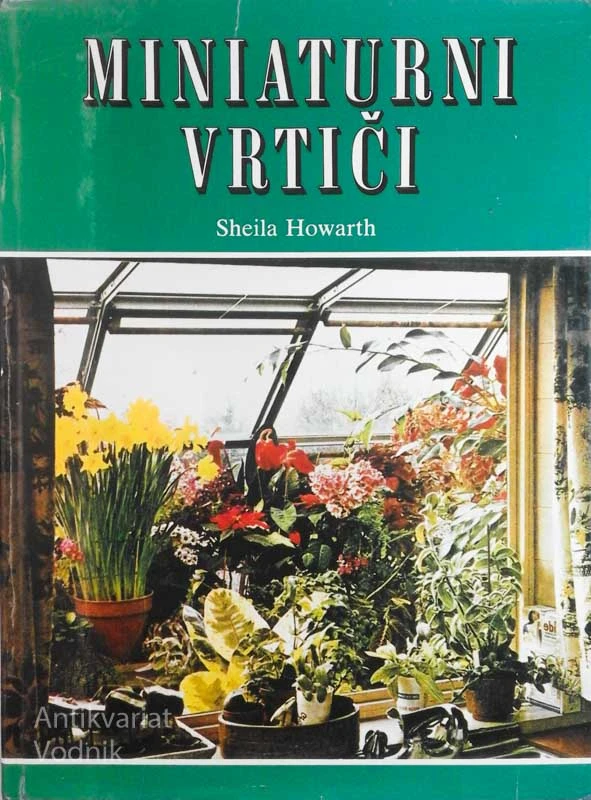 MINIATURNI VRTIČI, Sheila Howarth, prevedla Nada Kuzmin