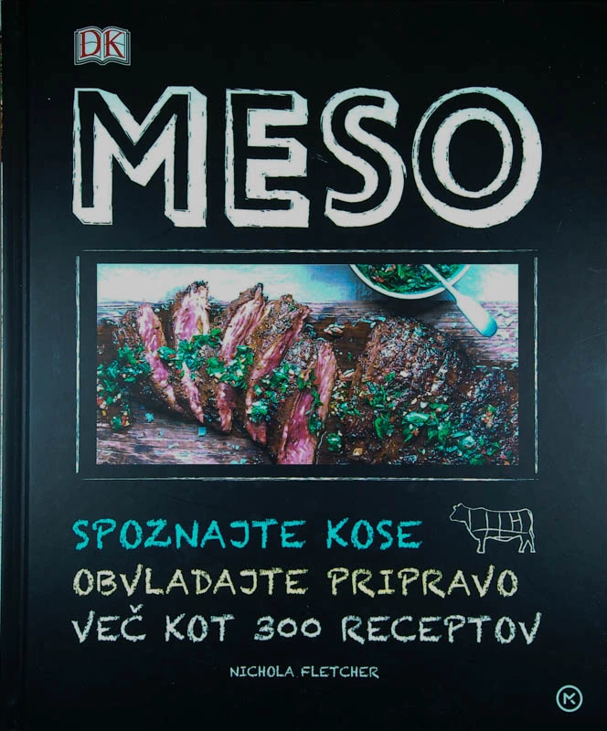 MESO; SPOZNAJTE KOSE, OBVLADAJTE PRIPRAVO, VEČ KOT 300 RECEPTOV