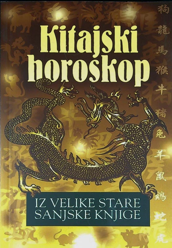 KITAJSKI HOROSKOP; IZ VELIKE STARE SANJSKE KNJIGE