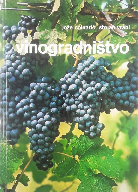 VINOGRADNIŠTVO, Jože Colnarič in Stojan Vrabl