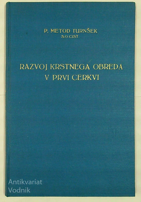 RAZVOJ KRSTNEGA OBREDA V PRVI CERKVI, P. Metod Turnšek