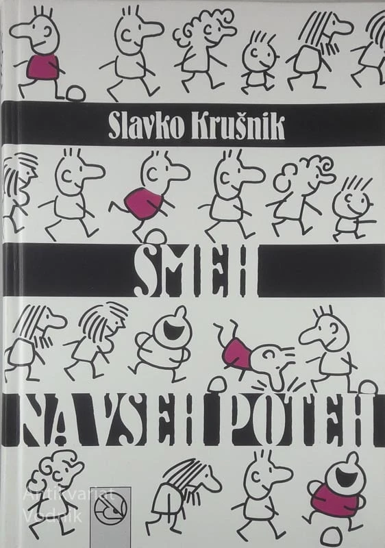 SMEH NA VSEH POTEH, Slavko Krušnik