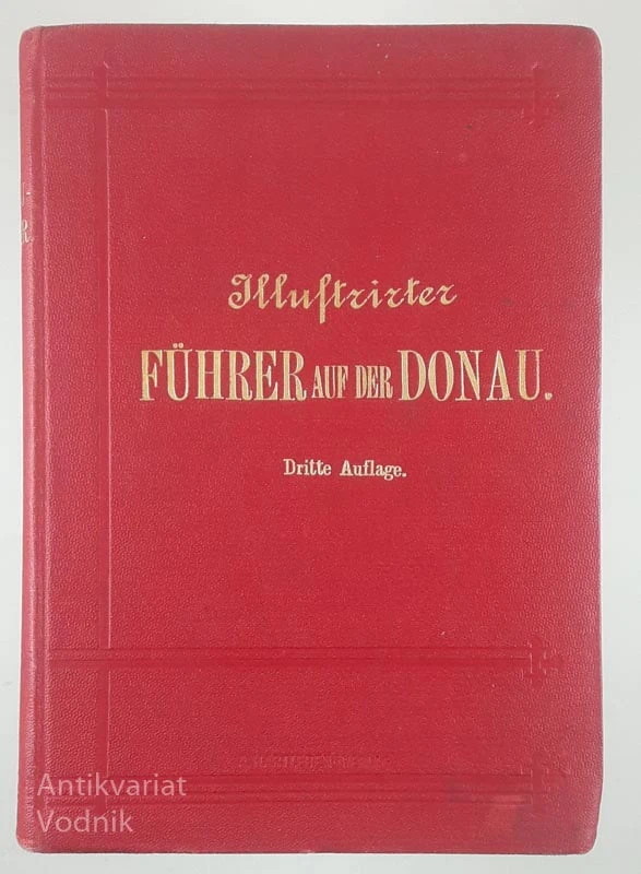 ILLUSTRIRTER FÜHRER AUF DER DONAU VON REGENSBURG BIS SULINA
