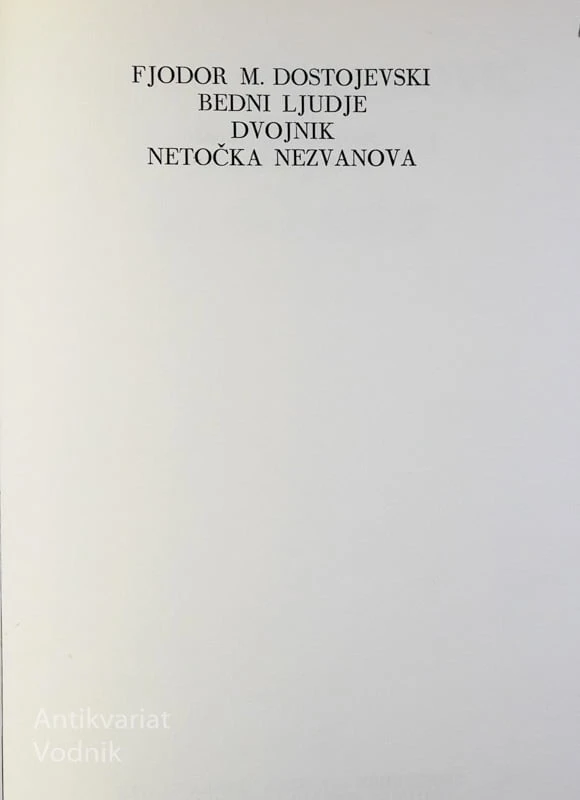 Dostojevski: BEDNI LJUDJE – DVOJNIK – NETOČKA NEZVANOVA