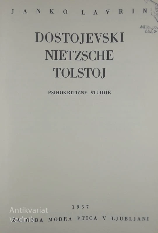 DOSTOJEVSKI, NIETZSCHE, TOLSTOJ; PSIHOKRITIČNE ŠTUDIJE, Janko Lavrin