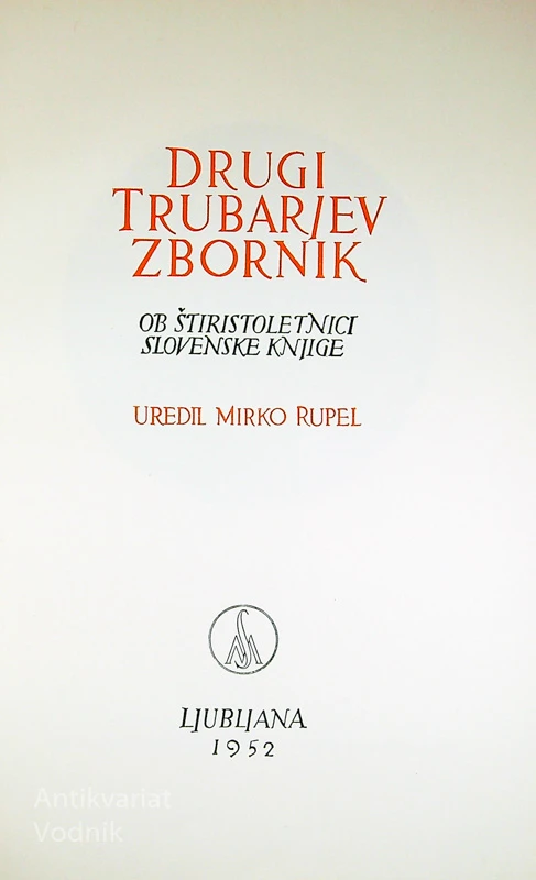 DRUGI TRUBARJEV ZBORNIK; OB ŠTIRISTOLETNICI SLOVENSKE KNJIGE