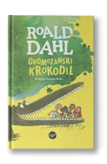 GROMOZANSKI KROKODIL, Roald Dahl