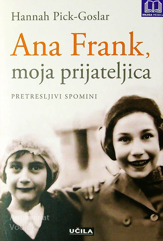 ANA FRANK, MOJA PRIJATELJICA; PRETRESLJIVI SPOMINI, Hannah Pick-Goslar
