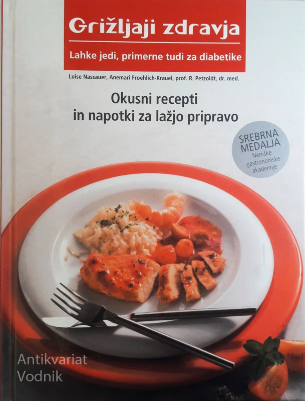 GRIŽLJAJI ZDRAVJA, Lahke jedi, primerne tudi za diabetike, Luise Nassauer in drugi