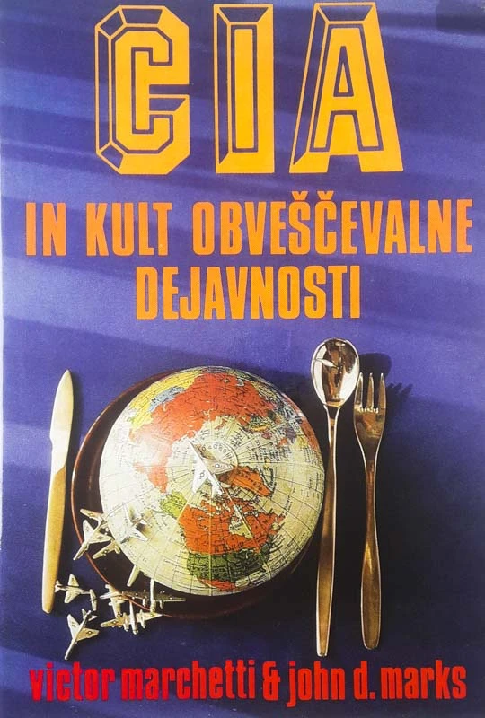 CIA IN KULT OBVEŠČEVALNE DEJAVNOSTI, Victor Marchetti in John D. Marks