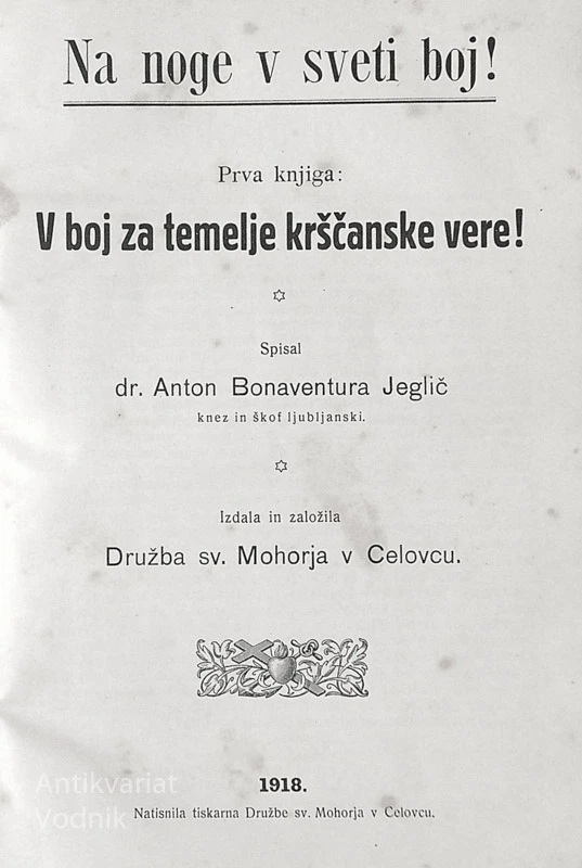 NA NOGE V SVETI BOJ!, dr. Anton Bonaventura Jeglič