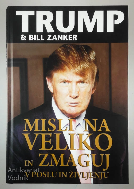 MISLI NA VELIKO IN ZMAGUJ V POSLU IN ŽIVLJENJU, Donald Trump in Bill Zanker
