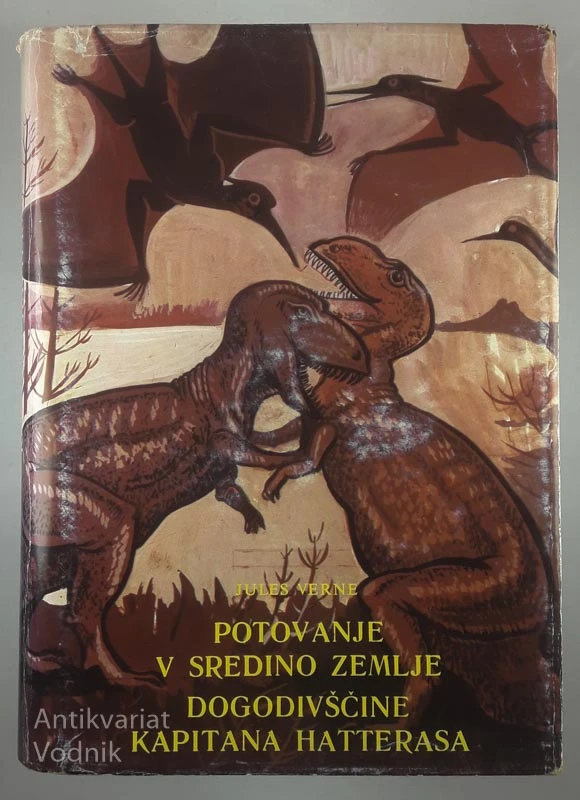POTOVANJE V SREDINO ZEMLJE in DOGODIVŠČINE KAPITANA HATTERSA, Jules Verne
