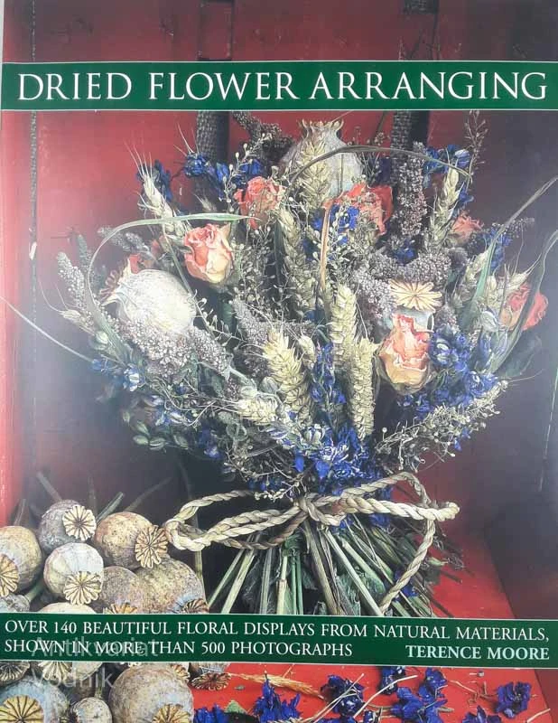DRIED FLOWER ARRANGING, Terence Moore