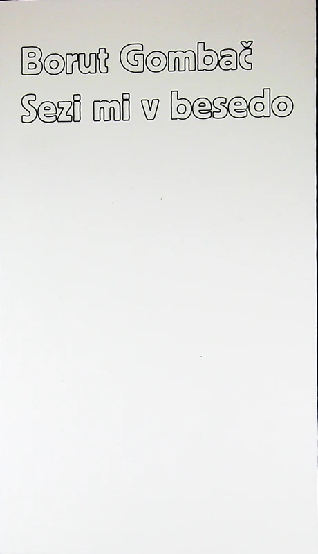 SEZI MI V BESEDO, Borut Gombač
