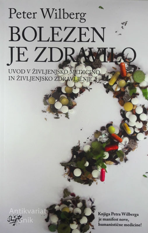 BOLEZEN JE ZDRAVILO, Peter Wilberg